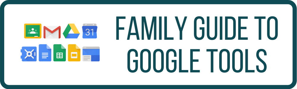 Family Guide to Google Tools Family Guide to Google Tools